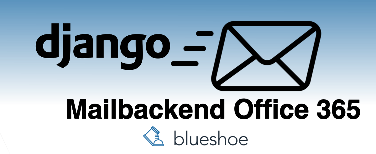 django-o365 Mailbackend für Django und Exchange Online